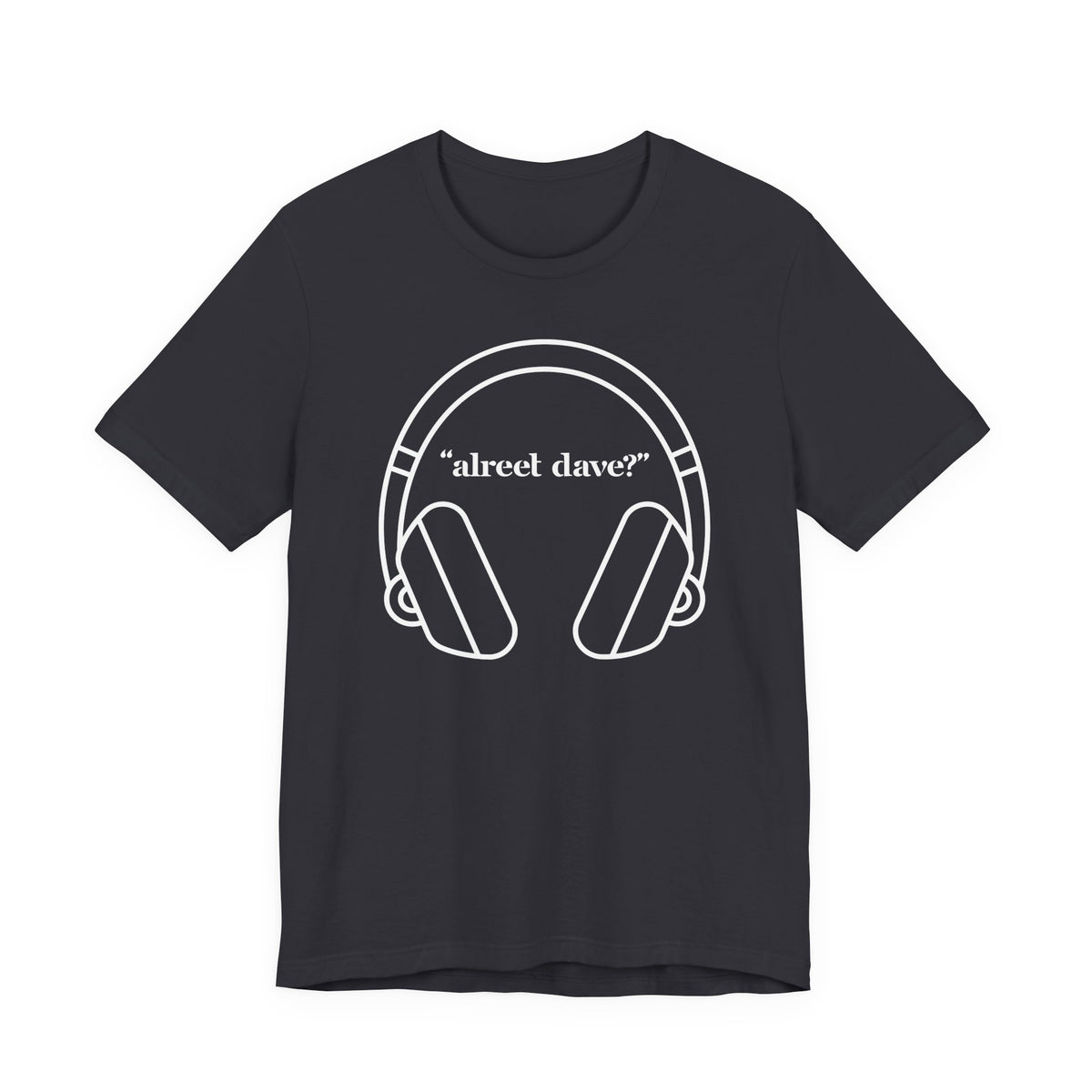 "alreet dave?" IYKYK T-Shirt