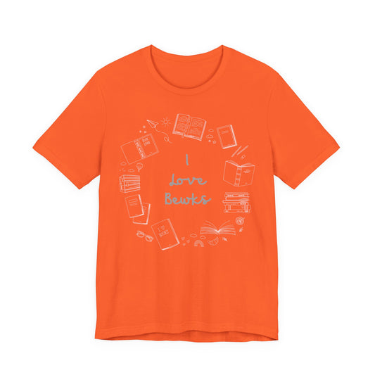 I Love Bewks T-Shirt