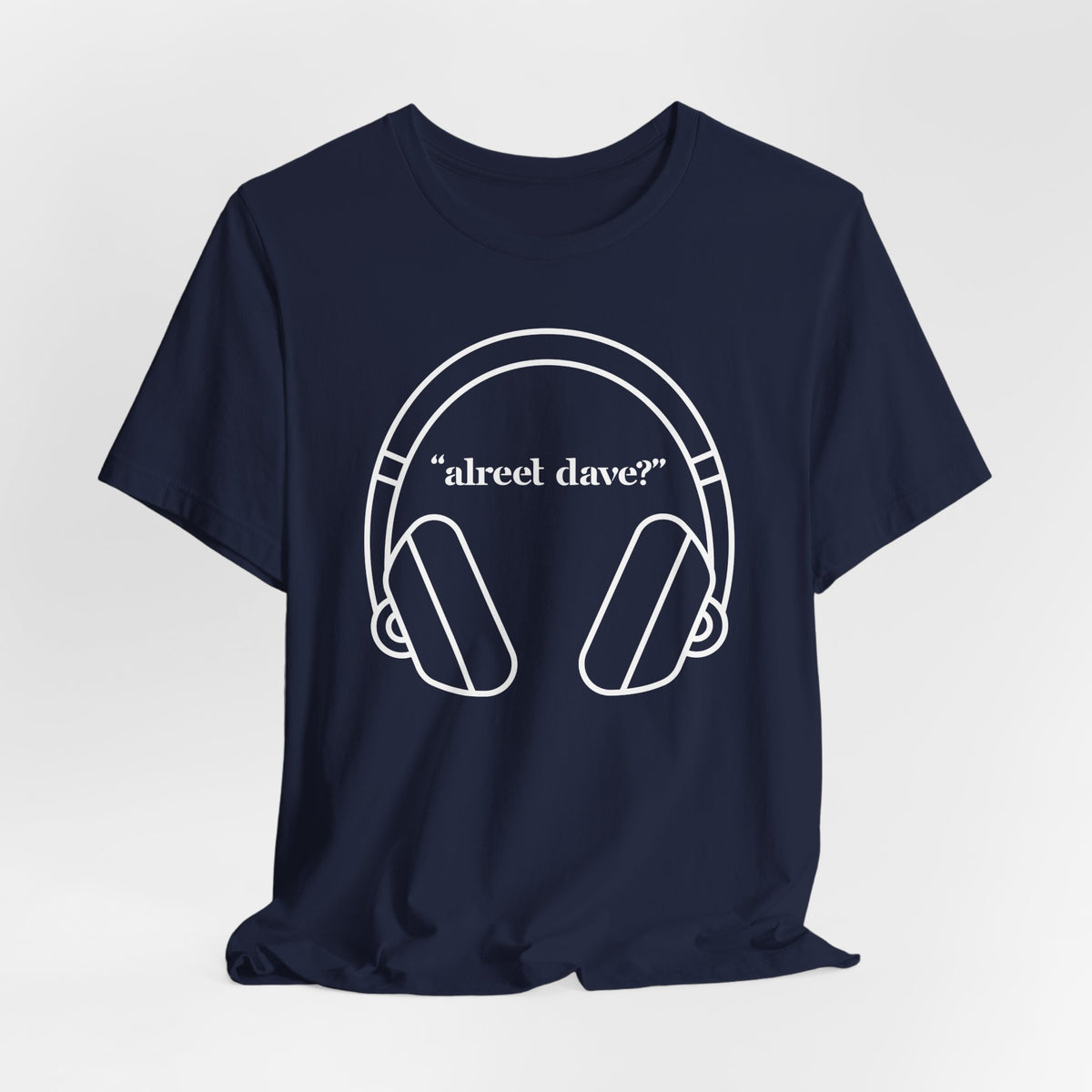 "alreet dave?" IYKYK T-Shirt