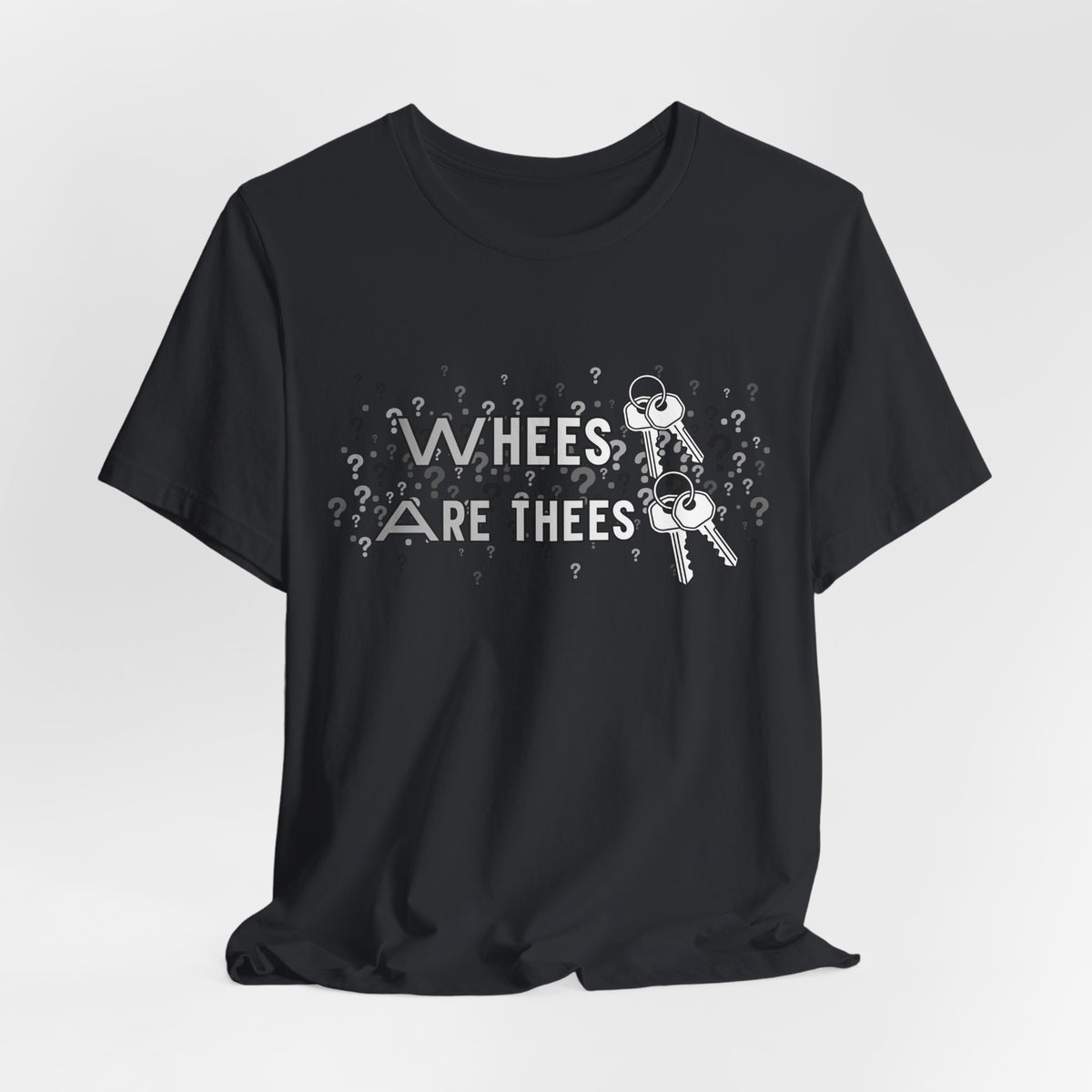 Whees Keys Are Thees Keys Graphic Tee