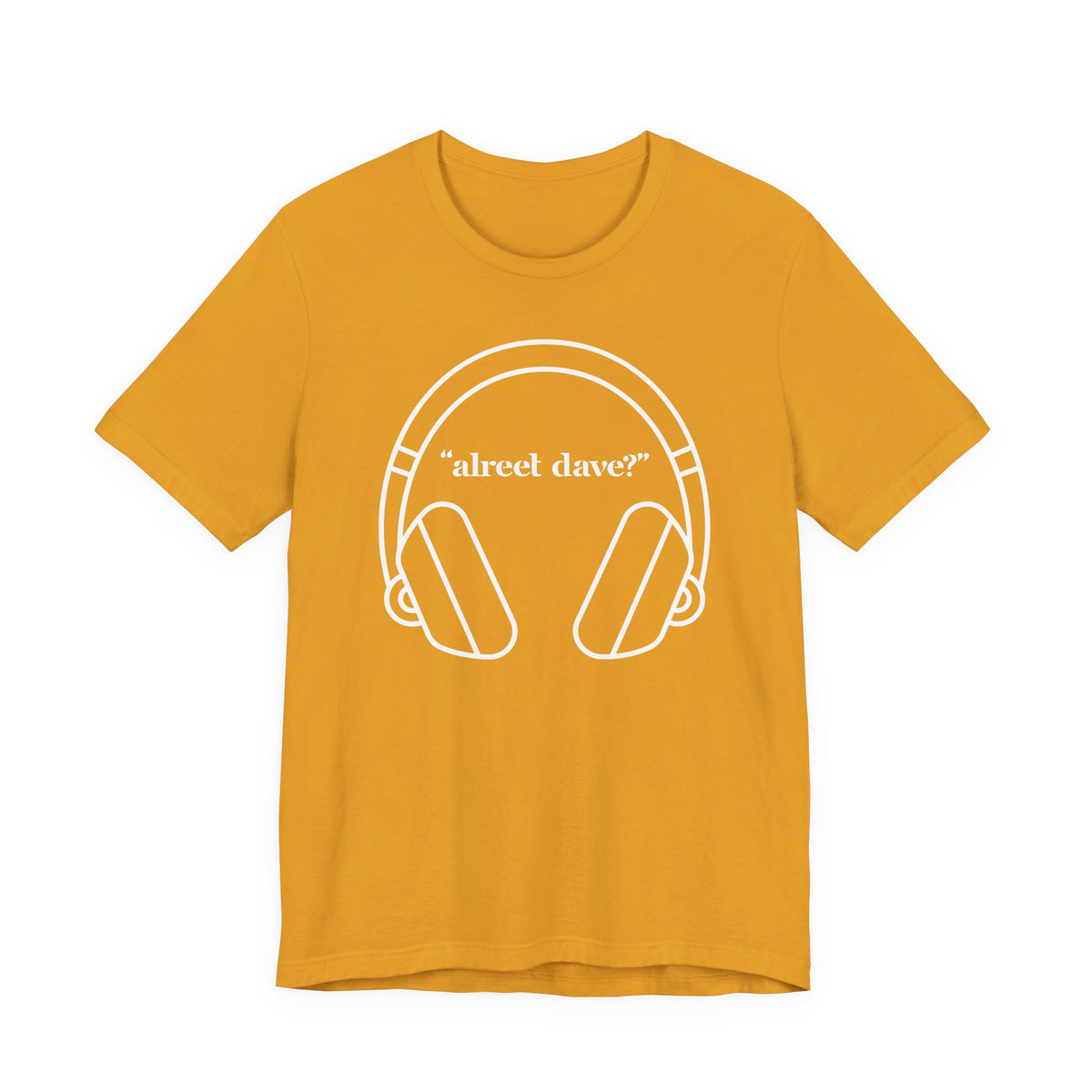 "alreet dave?" IYKYK T-Shirt