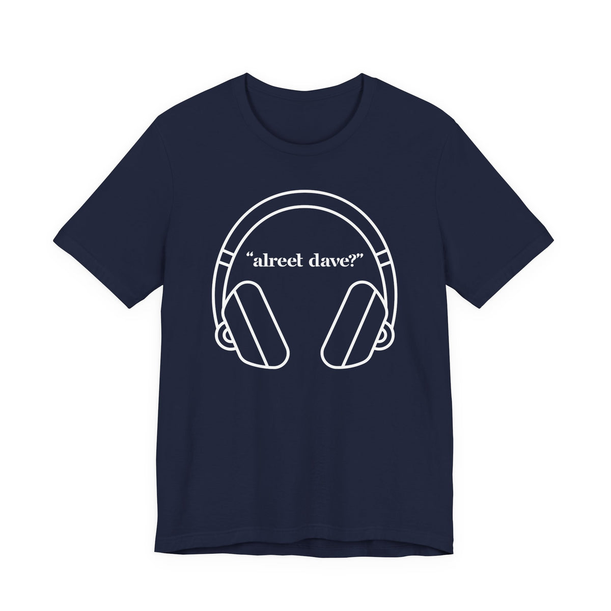 "alreet dave?" IYKYK T-Shirt
