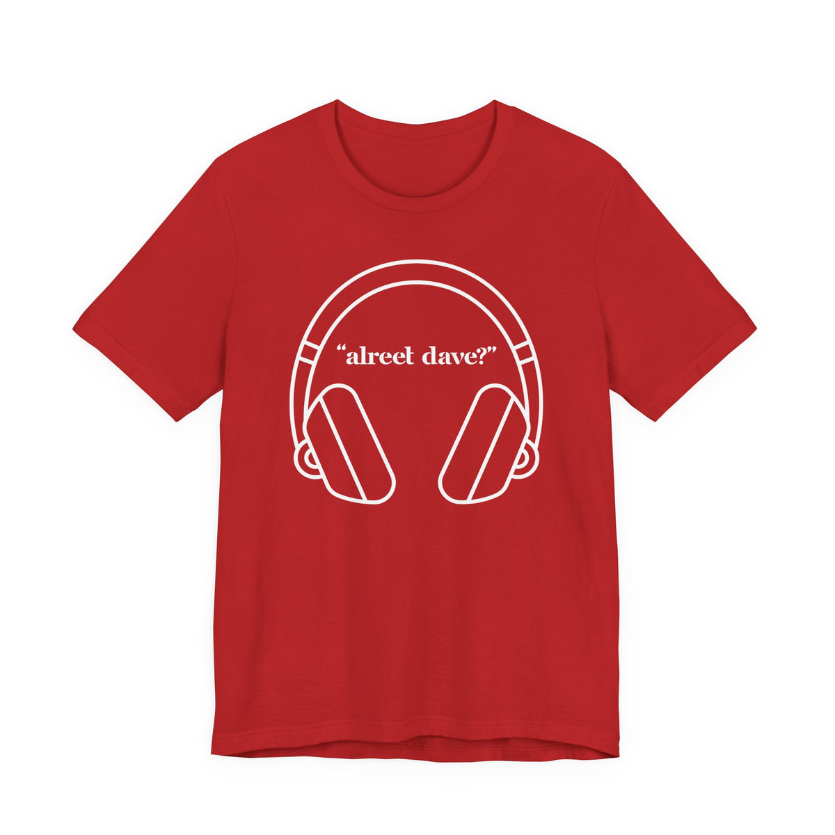 "alreet dave?" IYKYK T-Shirt