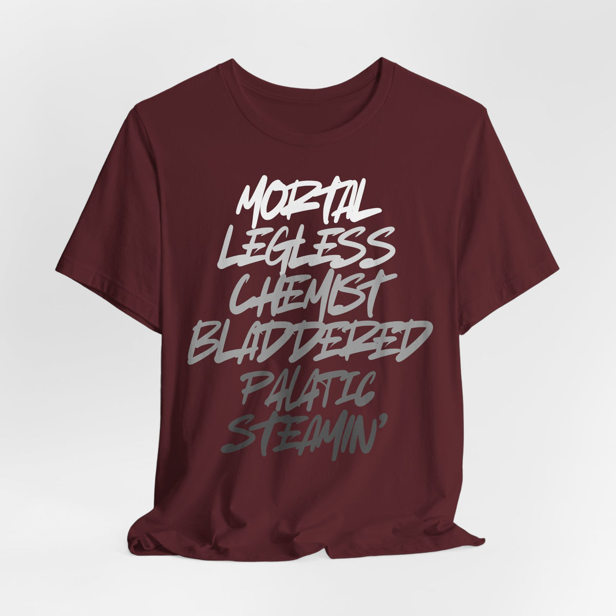 Mortal, Legless, Chemist, Bladdered, Palatic, Steamin