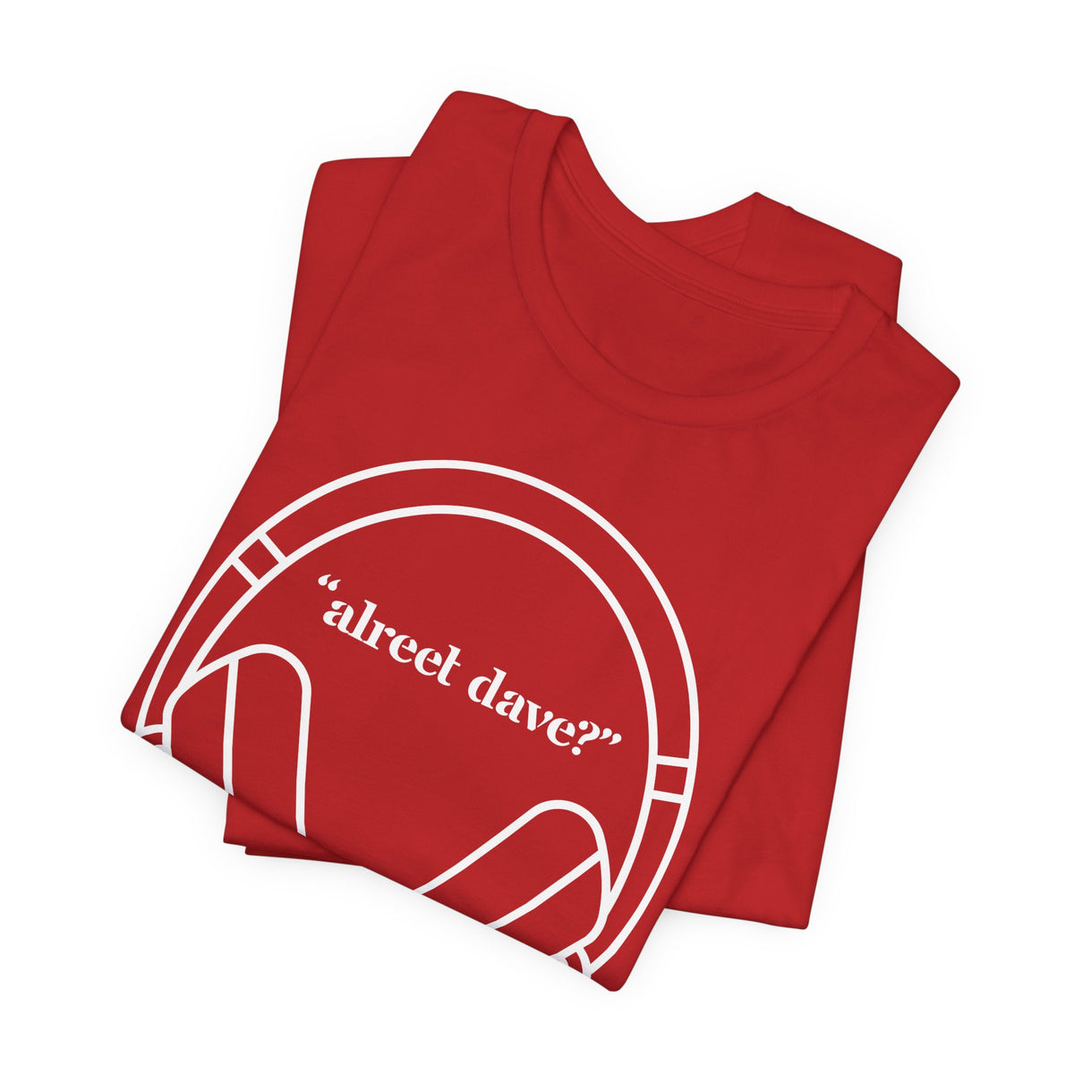 "alreet dave?" IYKYK T-Shirt