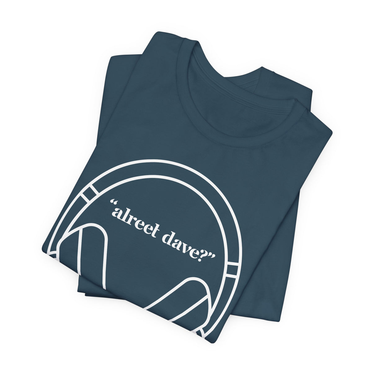 "alreet dave?" IYKYK T-Shirt