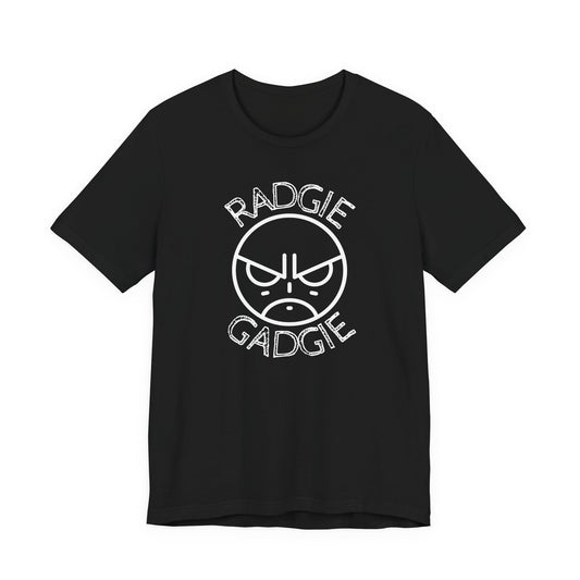 Radgie Gadgie Tee