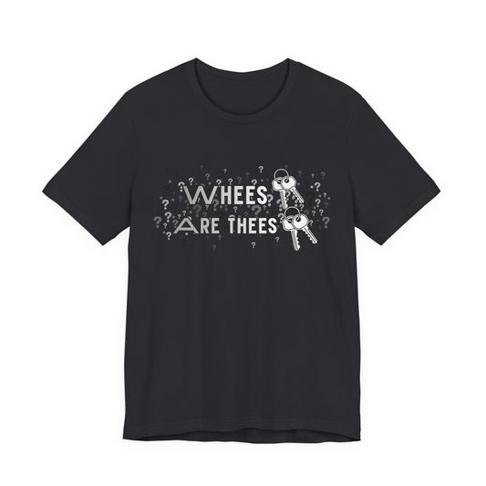 Whees Keys Are Thees Keys Graphic Tee