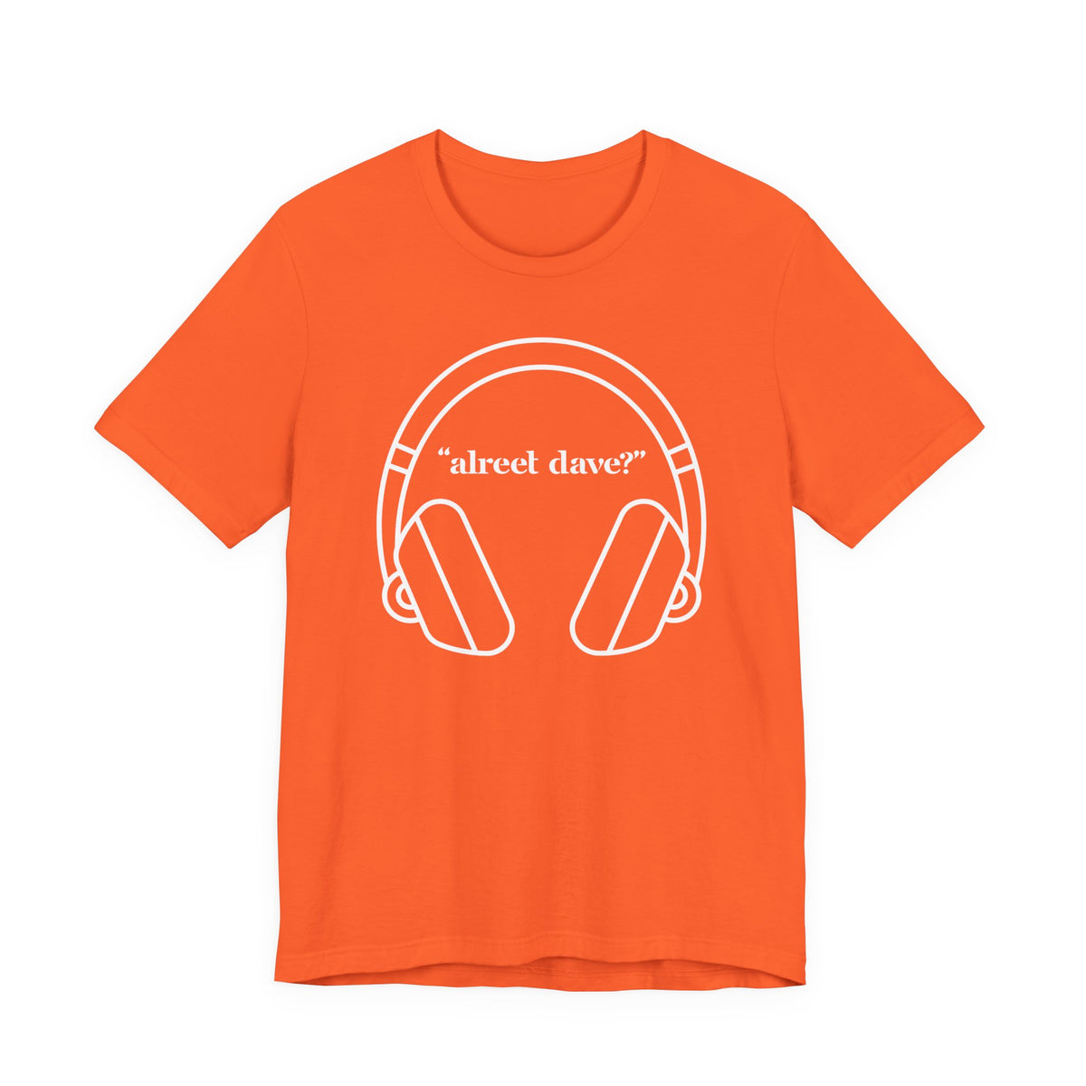 "alreet dave?" IYKYK T-Shirt